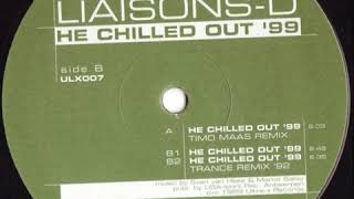 Liason D  He Chilled Out 99 Timo Maas Remix [upl. by Sahc647]