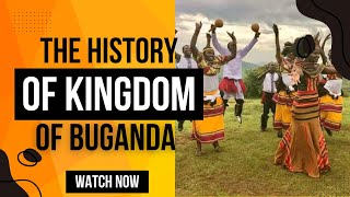 History Of Kingdom Of Buganda Leading To the 20th Century [upl. by Francisco]