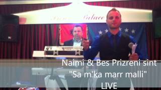 Naimi dhe Bes Prizreni quotSa mka marr malliquot LIVE [upl. by Christyna660]