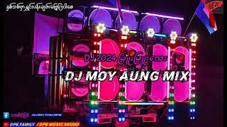 NEW DJ 2024 DJ မြူးမြူးလေး DPK FAMILY DJ MOY MIX 💯 [upl. by Rilda442]