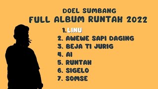 FULL ALBUM RUNTAH 2022  DOEL SUMBANG TERBARU OFFICIAL AUDIO [upl. by Henryson6]