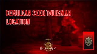 Cerulean Seed Talisman location  Elden Ring Shadow of the Erdtree  الدن رینگ شدو آف ادرتری [upl. by Ackler]