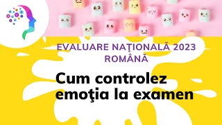 Cum controlez emotia la examen 😟 Evaluare nationala 2023 romana [upl. by Asher]