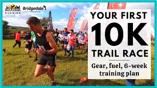 5 steps to your FIRST 10k trail race  what to wear what to eat and 6week training plan [upl. by O'Callaghan]