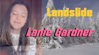 Landslide  Lanie Gardner Fleetwood Mac cover [upl. by Atiseret]