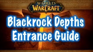 Blackrock Depths Entrance Guide World of Warcraft [upl. by Sirap]