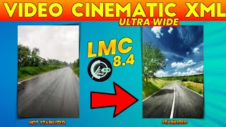 Ultra Wide amp Cinematic Lmc 84 R18 amp Support Stabilize  Video Config lmc amp Gcam  Colour Full xml [upl. by Yacov]