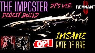 REMNANT 2 quotTHE IMPOSTERquot GOD TIER DECEIT BUILD DESTROYS EVERYTHING INSANE RATE OF FIRE SETUP [upl. by Ihdin143]