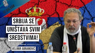 Velimir AbramovićSrbija se uništava svim sredstvima [upl. by Ardnad]