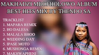 MAKHADZI MBOFHOLOWO ALBUM MIX BY THENDO SA 🔥BEST MAKHADZI HITS MIX 2023 🔥MAKHADZI NEW MUSIC 2023 [upl. by Latonia963]