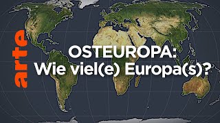 Osteuropa Wie viele Europas  Mit offenen Karten  ARTE [upl. by Oneg434]