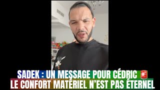 Sadek sadresse a Cédric Doumbe le confort matériel nest pas éternel Akhi [upl. by Gignac813]