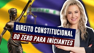 DIREITO CONSTITUCIONAL DO ZERO  Resumo para Iniciantes [upl. by Limak]