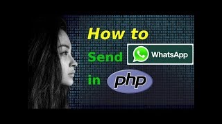 How to send WhatsApp messages in PHP Updated [upl. by Noakes]