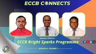 ECCB Connects Season 24 Episode 3  The ECCB Bright Sparks Programme [upl. by Aissila]