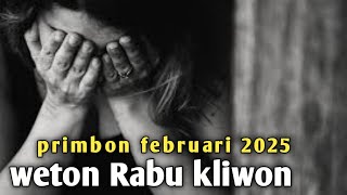 weton rabu kliwon ramalan primbon februari 2025 [upl. by Petrie697]