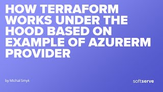 How Terraform works under the hood based on example of AzureRM provider by Michal Smyk [upl. by Adnimra]