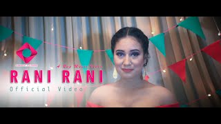 Rani Rani  Official Music Video  2019 [upl. by Notyalk671]