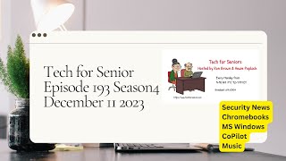 Episode 193 Tech for Seniors –December 11 2023 [upl. by Ailaro]