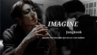 Quando você descobre que seu ex é um mafioso imagine Jungkook  Parte 1 [upl. by Vergne568]