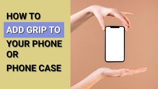 How to Add Grip to Phone Case  3 Ways to Increase Grip on Any Phone [upl. by Leshia]