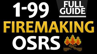 OSRS Ultimate 199 Firemaking Guide All Methods [upl. by Dadelos786]