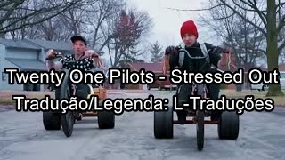 Twenty One Pilots  Stressed Out TraduçãoLegendado PTBR [upl. by Marsha]