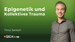 Epigenetik und Kollektives Trauma Ein Blick auf die Verbindung von Gedanken und Genen  QS24 [upl. by Harlow]