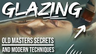 GLAZING  Old Masters Secrets and Modern Techniques  Oil Painting Tutorial [upl. by Tasha]