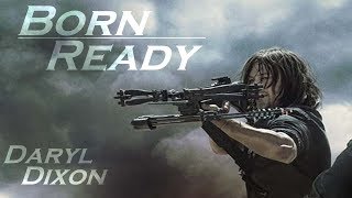 Daryl Dixon Tribute  Born Ready TWD [upl. by Atirma]