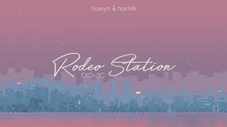 • VIETSUB • EXOSC Rodeo Station Lyrics  Hawyn amp Hamilk [upl. by Herzel8]