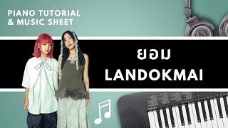 LANDOKMAI  ยอม White Flag  Piano Cover amp Tutorial  MUSIC SHEET [upl. by Leeda]