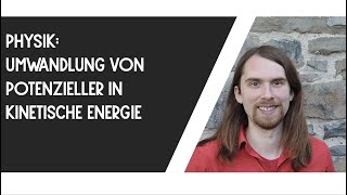 Umwandlung von potentieller in kinetische Energie Reupload [upl. by Nonad623]