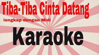 TibaTiba Cinta DatangKaraokeMidiMaudy [upl. by Ailed]