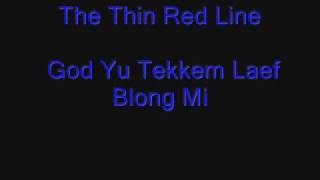 The Thin Red Line  God Yu Tekkem Laef Blong Mi [upl. by Cly]