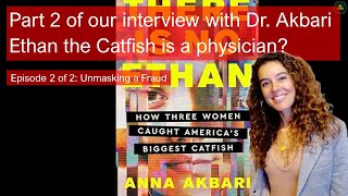 We reveal who Ethan The Catfish is Part 2 of HNUs interview with Dr Anna Akbari [upl. by Aidroc385]