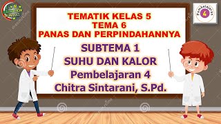 Kelas 5 Tematik  Tema 6 Subtema 1 Pembelajaran 4 PANAS DAN PERPINDAHANNYA [upl. by Nivat]