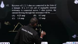 Resistors of 1 2 3 ohm are connected in the form of a triangle If a 15 volt cell of negligib [upl. by Anehs]