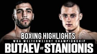 Radzhab Butaev vs Eimantas Stanionis Boxing Highlights [upl. by Willtrude]