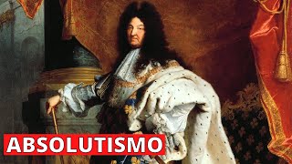 ¿Qué es el ABSOLUTISMO y cuáles son sus características Origen causas y representantes [upl. by Hausner]