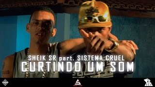 Sheik Dellas part Sistema CRUEL  Curtindo um som Videoclipe Oficial SONNY FILMS [upl. by Ivon]