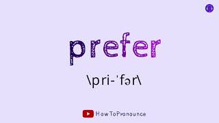 How to pronounce prefer  How to say prefer [upl. by Leahcin912]