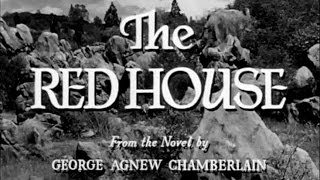 The Red House Delmer Daves 1947 [upl. by Hayouqes]