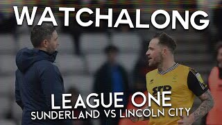 Sunderland 1️⃣ vs 3️⃣ Lincoln City FC  Live Stream Watch Along [upl. by Erehpotsirhc]