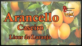 Arancello  Licor de Laranja [upl. by Moffat]