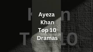 Top dramas of Ayeza Khan dramaseditstrendingayezakhaneditytshorts [upl. by Tremaine]