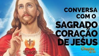 CONVERSA COM O SAGRADO CORAÇÃO DE JESUS [upl. by Ierna]