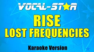 Lost Frequencies  Rise Karaoke Version [upl. by Letisha120]