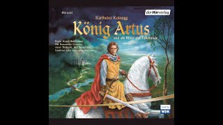 Hörspiel König Artus und die Ritter der Tafelrunde  CD 1  3 [upl. by Arela]