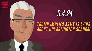 TRUMP IMPLIES ARMY IS LYING ABOUT HIS ARLINGTON SCANDAL  9424  Countdown with Keith Olbermann [upl. by Allenod]